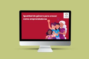 Módulo 1 -Igualdad de género para crecer como emprendedoras