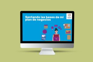Módulo 11- Las bases de mi plan de negocios